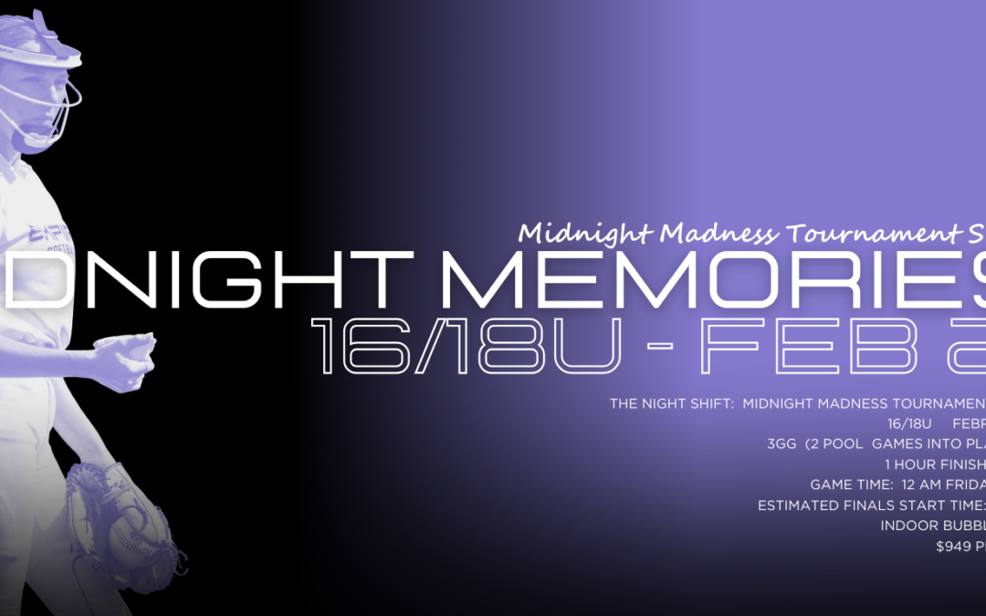 Midnight Memories 16/18U  Midnight Madness Series