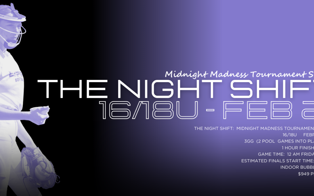 The Night Shift 16/18U  Midnight Madness Series